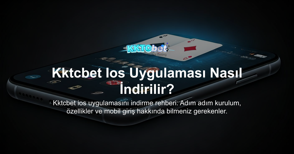 Kktcbet Ios Uygulaması Nasıl İndirilir?