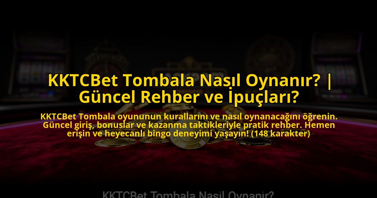 KKTCBet-Tombala-Nasil-Oynanir-Guncel-Rehber-ve-Ipuclari-overlay-1776018678.jpg