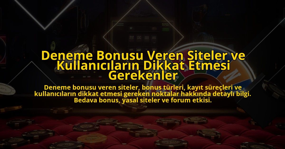 Deneme-Bonusu-Veren-Siteler-ve-Kullanicilarin-Dikkat-Etmesi-Gerekenler-overlay-1778186872.jpg